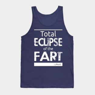 Total eclipse of the fart Tank Top